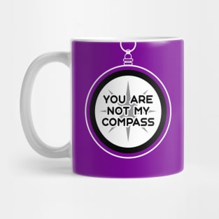 You are Not My Compass | Life | Choices | Quotes | Purple Mug